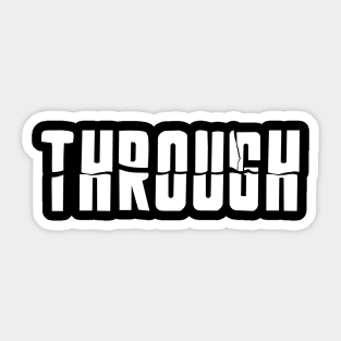 Through - The second word of breakthrough Sticker